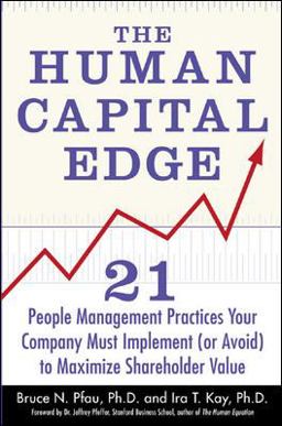 Human Capital Edge: 21 People Management Practices Your Company Must Implement (or Avoid) to Maximize Shareholder Value  9780071378833 Front Cover