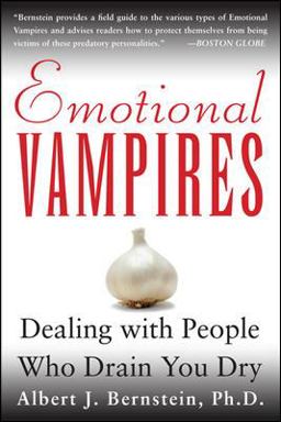 Emotional Vampires: Dealing with People Who Drain You Dry  9780071381673 Front Cover