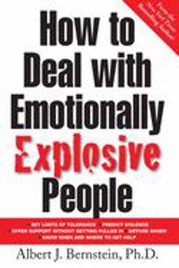 How to Deal with Emotionally Explosive People  9780071385695 Front Cover