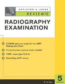 Appleton and Lange Review for the Radiography Exam 5th 9780071387682 Front Cover