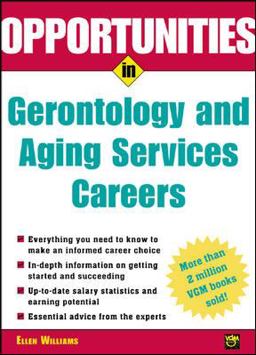 Opportunities in Gerontology and Aging Services Careers, Rev. Ed
