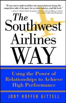 Southwest Airlines Way Using the Power of Relationships to Achieve High Performance  9780071396837 Front Cover