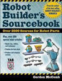 Robot Builder's Sourcebook Over 2,500 Sources for Robot Parts  9780071406857 Front Cover