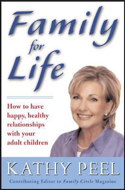 Family for Life How to Have Happy, Healthy Relationships with Your Adult Children  9780071407250 Front Cover