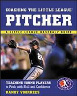 Coaching the Little League Pitcher Teaching Young Players to Pitch with Skill and Confidence  9780071408066 Front Cover