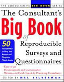 Consultant's Big Book of Reproducible Surveys and Questionnaires 50 Instruments to Help You Assess and Diagnose Client Needs  9780071408820 Front Cover