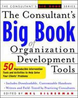 Consultant's Big Book of Organization Development Tools 50 Reproducible Intervention Tools to Help Solve Your Clients' Problems  9780071408837 Front Cover