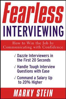 Fearless Interviewing How to Win the Job by Communicating with Confidence  9780071408844 Front Cover