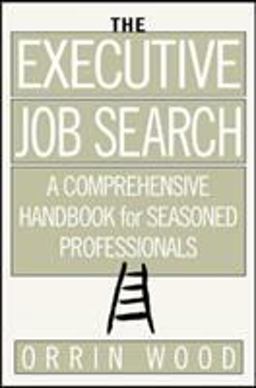 Executive Job Search: a Comprehensive Handbook for Seasoned Professionals A Comprehensive Handbook for Seasoned Professionals  9780071409421 Front Cover
