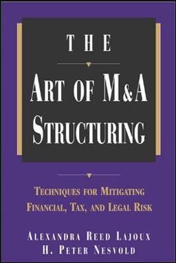 Art of M&amp;A Structuring Techniques for Mitigating Financial, Tax and Legal Risk  9780071410649 Front Cover