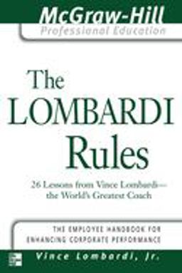 Lombardi Rules 26 Lessons from Vince Lombardi--The World's Greatest Coach  9780071411080 Front Cover