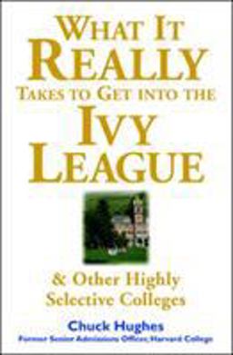 What It Really Takes to Get into Ivy League and Other Highly Selective Colleges  9780071412599 Front Cover