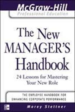 New Manager's Handbook 24 Lessons for Mastering Your New Role  9780071413343 Front Cover