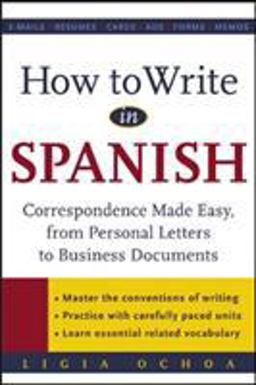 How to Write in Spanish Correspondence Made Easy, from Personal Letters to Business Documents  9780071416351 Front Cover