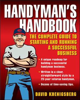 Handyman's Handbook The Complete Guide to Starting and Running a Successful Business  9780071416702 Front Cover