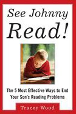 See Johnny Read! The 5 Most Effective Ways to End Your Son's Reading Problems  9780071417211 Front Cover