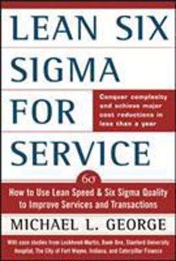 Lean Six Sigma for Service How to Use Lean Speed and Six Sigma Quality to Improve Services and Transactions  9780071418218 Front Cover