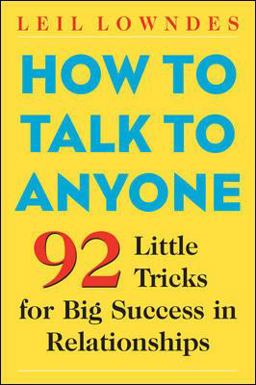 How to Talk to Anyone 92 Little Tricks for Big Success in Relationships 2nd 9780071418584 Front Cover