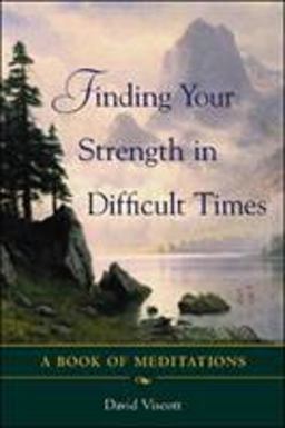 Finding Your Strength in Difficult Times  9780071418638 Front Cover