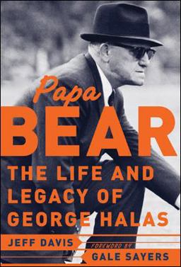Papa Bear The Life and Legacy of George Halas  9780071422062 Front Cover