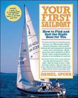 Your First Sailboat How to Find and Sail the Right Boat for You  9780071422161 Front Cover