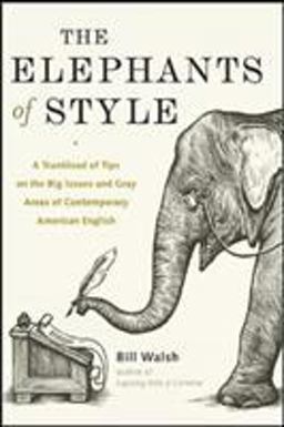 Elephants of Style A Trunkload of Tips on the Big Issues and Gray Areas of Contemporary American English  9780071422680 Front Cover