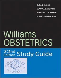 Williams Obstetrics 22nd Edition Study Guide Williams Obstetrics 22nd Edition Study Guide