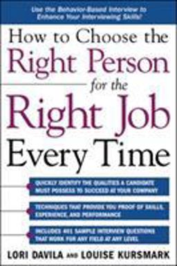 How to Choose the Right Person for the Right Job Every Time  9780071431231 Front Cover