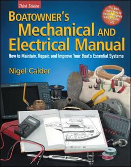 Boatowner's Mechanical and Electrical Manual How to Maintain, Repair, and Improve Your Boat's Essential Systems 3rd 9780071432382 Front Cover