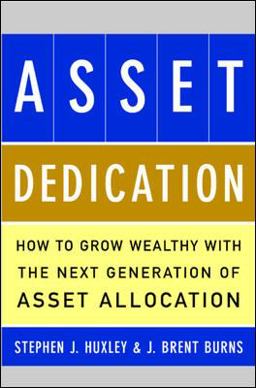 Asset Dedication How to Grow Wealthy with the Next Generation of Asset Allocation  9780071434829 Front Cover