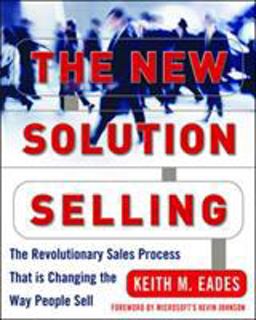 New Solution Selling The Revolutionary Sales Process That Is Changing the Way People Sell 2nd 9780071435390 Front Cover