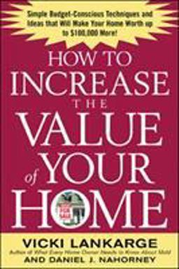 How to Increase the Value of Your Home  9780071436939 Front Cover