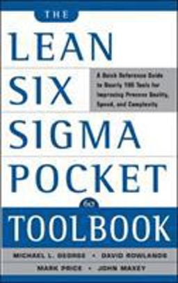 Lean Six Sigma Pocket Toolbook: a Quick Reference Guide to Nearly 100 Tools for Improving Quality and Speed  9780071441193 Front Cover