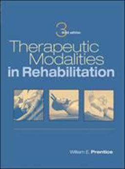 Therapeutic Modalities in Rehabilitation Therapeutic Modalities in Rehabilitation