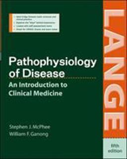 Pathophysiology of Disease: an Introduction to Clinical Medicine, Fifth Edition