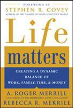 Life Matters Creating a Dynamic Balance of Work, Family, Time, and Money  9780071441780 Front Cover