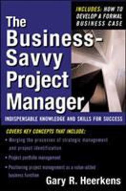 Business Savvy Project Manager Indispensable Knowledge and Skills for Success 2005 9780071443074 Front Cover