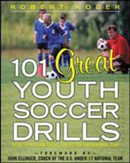 101 Great Youth Soccer Drills Skills and Drills for Better Fundamental Play  9780071444682 Front Cover