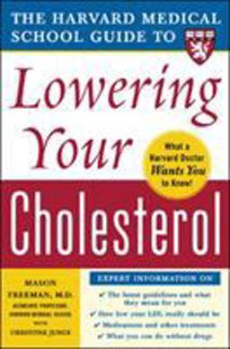 Harvard Medical School Guide to Lowering Your Cholesterol  9780071444811 Front Cover