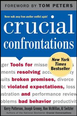 Crucial Confrontations: Tools for Talking about Broken Promises, Violated Expectations, and Bad Behavior  9780071446525 Front Cover