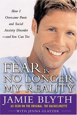 Fear Is No Longer My Reality How I Overcame Panic and Social Anxiety Disorder and You Can Too  9780071447294 Front Cover