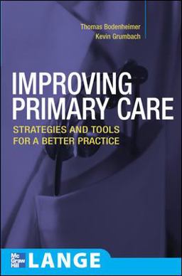 Improving Primary Care: Strategies and Tools for a Better Practice  9780071447386 Front Cover