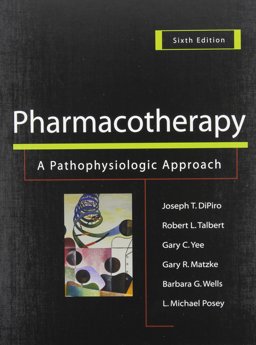 Pharmacotherapy:A Pathophysiologic Approach Pharmacotherapy:A Pathophysiologic Approach