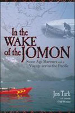 In the Wake of the Jomon Stone Age Mariners and a Voyage Across the Pacific  9780071449021 Front Cover