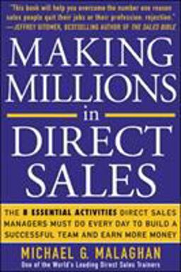 Making Millions in Direct Sales: the 8 Essential Activities Direct Sales Managers Must Do Every Day to Build a Successful Team and Earn More Money The 8 Essential Activities Direct Sales Managers Must Do Every Day to Build a Successful Team and Ea  9780071451505 Front Cover