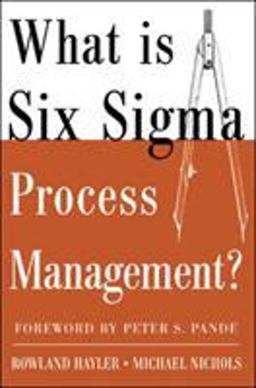 What Is Six Sigma Process Management? What Is Six Sigma Process Management?