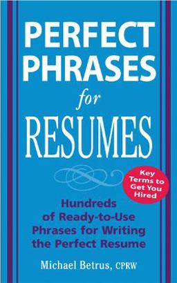 Perfect Phrases for Resumes  9780071454056 Front Cover