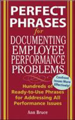 Perfect Phrases for Documenting Employee Performance Problems