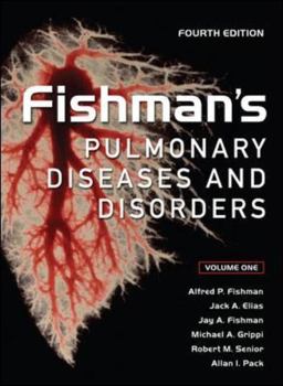 Fishman's Pulmonary Diseases and Disorders 4th 9780071457392 Front Cover