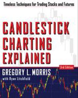 Candlestick Charting Explained Timeless Techniques for Trading Stocks and Sutures 3rd 9780071461542 Front Cover